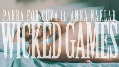 Parra for Cuva ft. Anna Naklab - Wicked Games 
